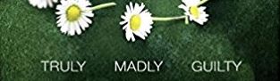 Truly Madly Guilty – von Liane Moriarty